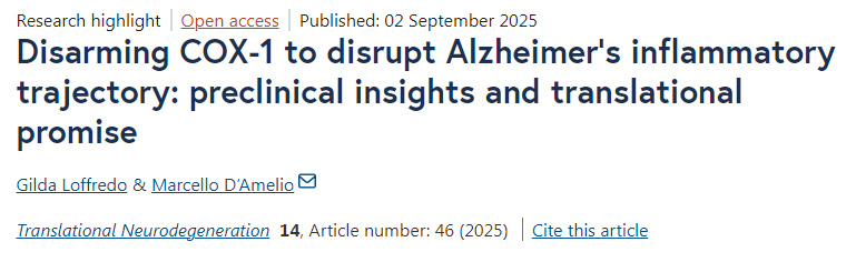 解除COX-1武裝以阻斷阿爾茨海默病炎癥進(jìn)程:臨床前研究見解與轉(zhuǎn)化潛力 解除COX-1武裝以阻斷阿爾茨海默病炎癥進(jìn)程:臨床前研究見解與轉(zhuǎn)化潛力